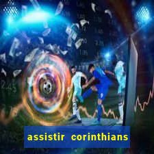 assistir corinthians no futemax